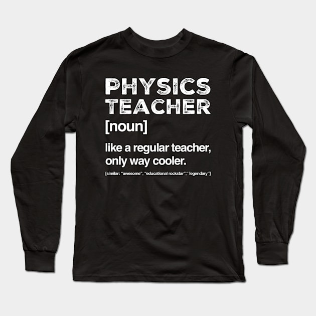 Physics Teacher Job Title Definition Career Long Sleeve T-Shirt by Inspire Enclave